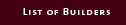 List of Builders